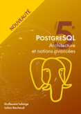 PostgreSQL - Architecture et notions avancées