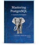 Mastering PostgreSQL In Application Development