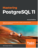 Mastering PostgreSQL 11 - Second Edition